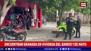 ENCUENTRAN GRANADA EN VIVIENDA DEL BARRIO PRIMERO DE MAYO DE VALLEDUPAR [upl. by Attirb]