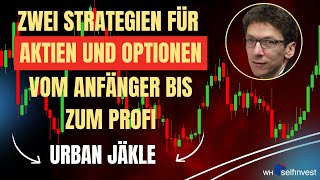 Zwei Strategien für Aktien und Optionen  vom Anfänger bis zum Profi mit Urban Jäkle [upl. by Gilbertine]