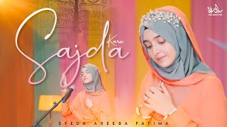 Mein Sajda Karon Ya Dil Ko  Syeda Areeba Fatima  New Heart Touching Naat 2024  Official Video [upl. by Vicky]