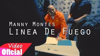 Manny Montes  Linea De Fuego Video Oficial [upl. by Eteragram74]