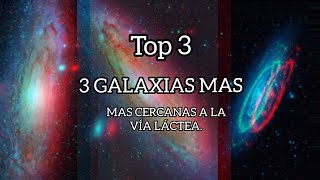 Las 3 galaxias mas cercanas a la vía láctea [upl. by Cochran]