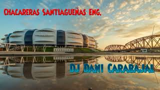 Chacareras Santiagueñas ENG  Dj Dani Carabajal 2021 [upl. by Fesuy]