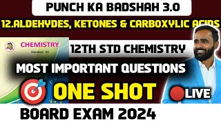 🔴 LIVE  12th Chemistry  12Aldehydes Ketones and Carboxylic Acids  One Shot  Board Exam 2024 [upl. by Ennaerb]