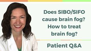 QampA Does SIBO or SIFO Candida Yeast Cause Brain Fog How to Treat Brain Fog [upl. by Alimac]