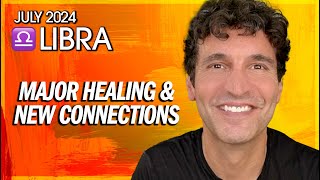 Libra July 2024 Major Healing amp New Connections [upl. by Tatman]