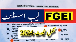 Today FGEI Lab Assistant complete paper 03 August 2024  50 mcqs  Laboratory Attendant [upl. by Sibel]