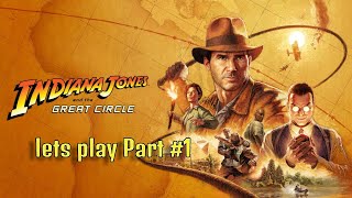 INDIANA JONES AND THE GREAT CIRCLE Lets Play Part 1 [upl. by Aevin]