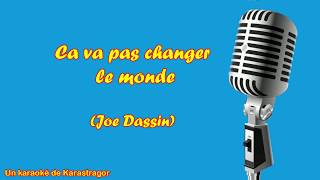 Karaoké  Joe Dassin Ca va pas changer le monde [upl. by Enalb]