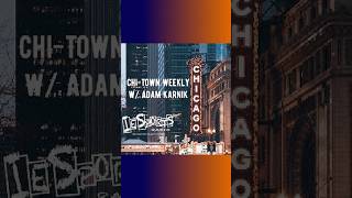 ChiTown Weekly Ep207 [upl. by Namien868]