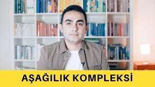 Aşağılık Kompleksi Nasıl Anlaşılır ve Değiştirilir [upl. by Anilat]