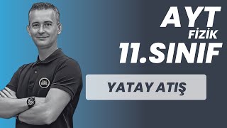 YATAY ATIŞ HAREKETİ KONU ANLATIMI VE SORU ÇÖZÜMÜ AYT FİZİK  11SINIF FİZİK [upl. by Brocky393]