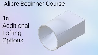 Additional Lofting Options  Alibre Beginners Course 16 [upl. by Teria]