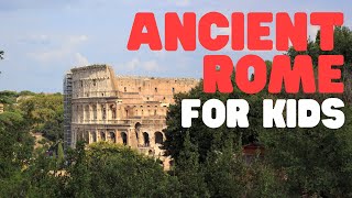 Ancient Rome for Kids  Learn all about the History of the Roman Empire for Kids [upl. by Ellwood]