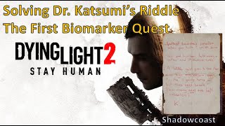 Solving Dr Katsumis Riddle and Unlocking the Safe Code in The First Biomarker Quest Dying Light 2 [upl. by Sorilda422]