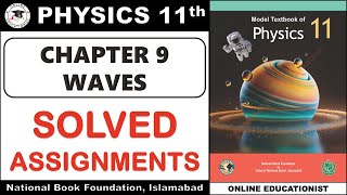 Assignments  Chapter 9  Waves  Physics 11th  National Book Foundation  FBISE JamalPhysicist [upl. by Ogu]