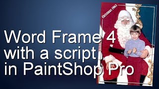 Create a Word Frame with a script in PaintShop Pro [upl. by Nylatsyrc664]