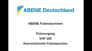 ABENE Fräsmaschine  VHF 350 konventionell [upl. by Alyac148]