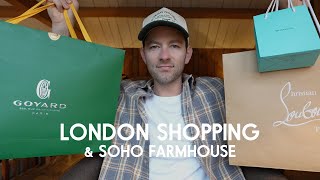 Luxury Shopping in London Goyard Tiffanys and Louboutin  Plus my Soho Farmhouse Experience [upl. by Denby39]