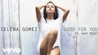 Selena Gomez  Good For You ft AAP Rocky Official Audio [upl. by Labors379]