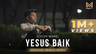 YESUS BAIK  GIHON MAREL Official Music Video [upl. by Krakow]