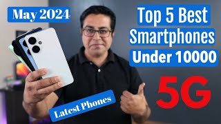 Top 5 Best 5G Phones Under 10000 in May 2024 I Best Smartphone under 10k [upl. by Oirazan]