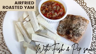 HOW TO ROAST YAM WITH AIR FRYER  ROASTED YAM amp FISH  AIR FRYER RECIPES [upl. by Sabelle676]