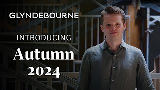 Introducing Autumn 2024 at Glyndebourne [upl. by Aciram]