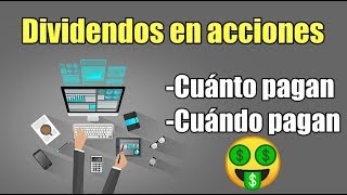 Dividendos en acciones ¿Qué son cuánto y cuándo pagan [upl. by Rollet]