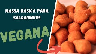 MASSA BÁSICA DE SALGADINHO DE FESTA  RECEITA VEGANA SIMPLES [upl. by Pearce1]