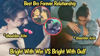 Best Bro Forever Relationship Relationship With Win And With Gulf [upl. by Anitnemelc]