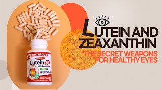 Lutein and Zeaxanthin The Secret Weapons for Healthy Eyes [upl. by Yorel]