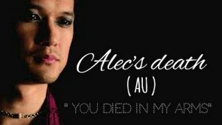 Alec amp Magnus  Alecs Death  AU [upl. by Sarita]