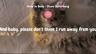 Body to Body  Sture Zetterberg lyrics [upl. by Herrle]