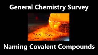 Naming Molecular Covalent Compounds  General Chemistry Survey [upl. by Blanca525]