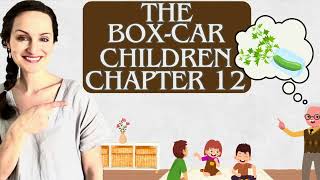 “The Boxcar Children” Chapter 12 [upl. by Ainehta782]