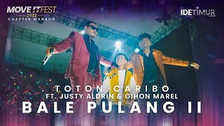 TOTON CARIBO FtJUSTYALDRINOFFICIALamp GIHONMARELLOIMALITNA  BALE PULANG II  MOVE IT FEST 2022 [upl. by Conni]