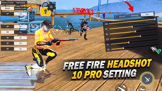 10 Pro Settings  Sensitivity  Fire Button 100 Working 😱  Auto Headshot Setting  Free Fire [upl. by Yaral]