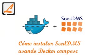 Cómo instalar SeedDMS usando Docker compose [upl. by Tasia]