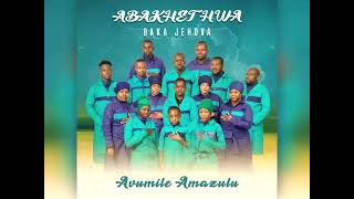 Abakhethwa BakaJehova Choir 2023  Avumile Amazulu New Album  Babuyile with fantastic music [upl. by Aielam]