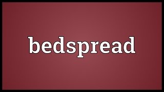 Bedspread Meaning [upl. by Adnalro]