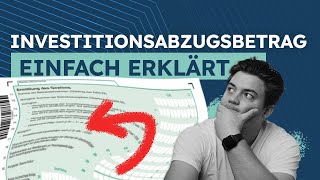 Investitionsabzugsbetrag  So kannst du deine Steuerbelastung senken [upl. by Hoeve403]