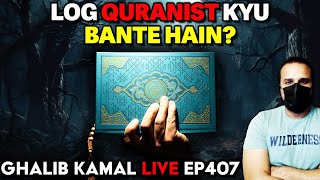 Why People become Quranist Ghalib Kamal Live Ep407 [upl. by Urbannai553]