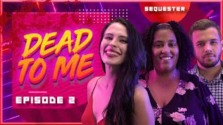 SEQUESTER  S4 EPISODE 2  DEAD TO ME [upl. by Anialahs]