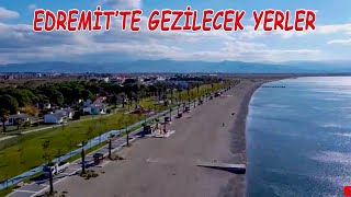 Edremitte Gezilecek Yerler Edremit Tanıtım Videosu [upl. by Yahsel565]