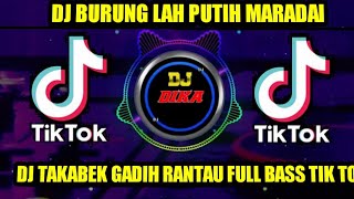 djdikadjburunglahputihmaradaiDJ BURUNG LAH PUTIH MARADAI  DJ TAKABEK GADIH RANTAU FULL BASS TIK [upl. by Chaiken]