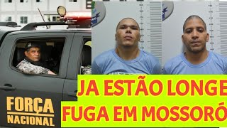 FUGA MOSSORÓ FORAGIDOS ESTÃO EM OUTRO ESTADO [upl. by Gautier979]