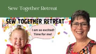 Sew Together Retreat Lisa [upl. by Stoecker154]