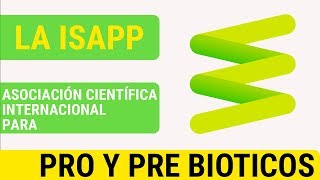 Asociación Científica Internacional para Probióticos y Prebióticos [upl. by Anelav235]