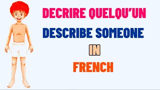 Complete Lesson on « Décrire Quelqu’un » Describing Someone in French🇫🇷  Frenglish Made Easy [upl. by Kepner786]