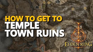 Temple Town Ruins Location Elden Ring [upl. by Frisse]